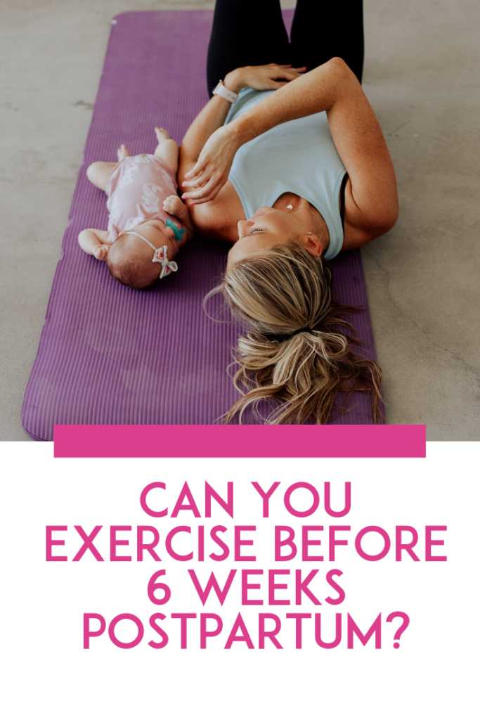 exercise before 6 weeks postpartum